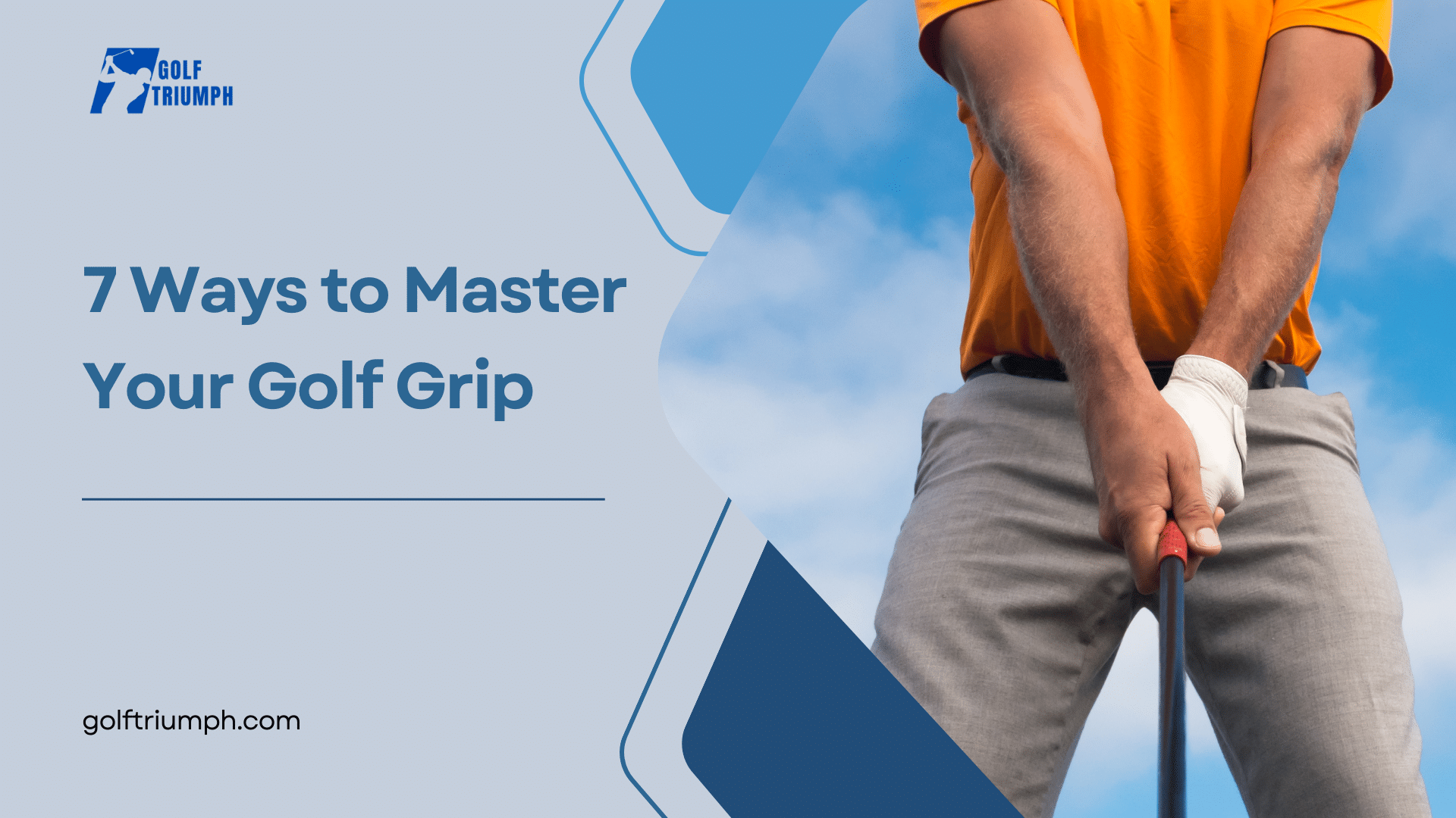 Ways to Master Your Golf Grip A Detailed Guide